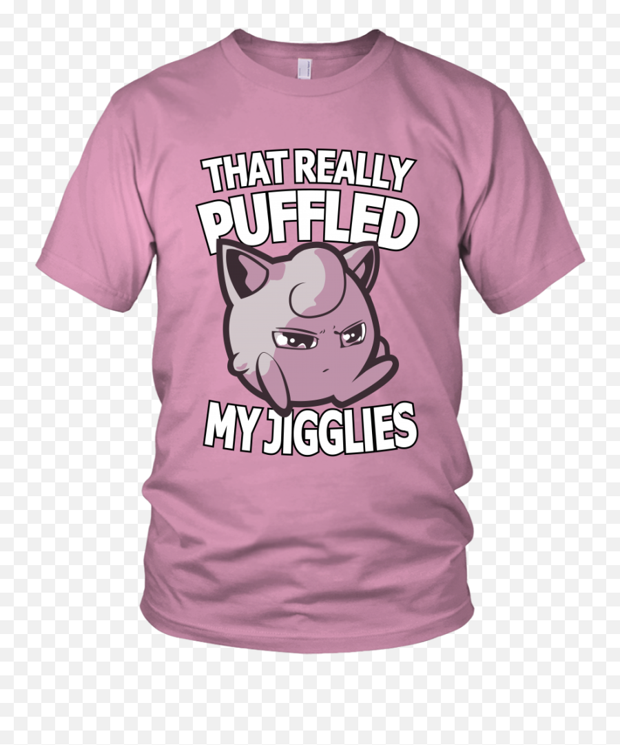 Pokemon Jigglypuff That Really Puffled My Jigglies Shirt - Adrian Adonis Shirt Png,Jigglypuff Transparent