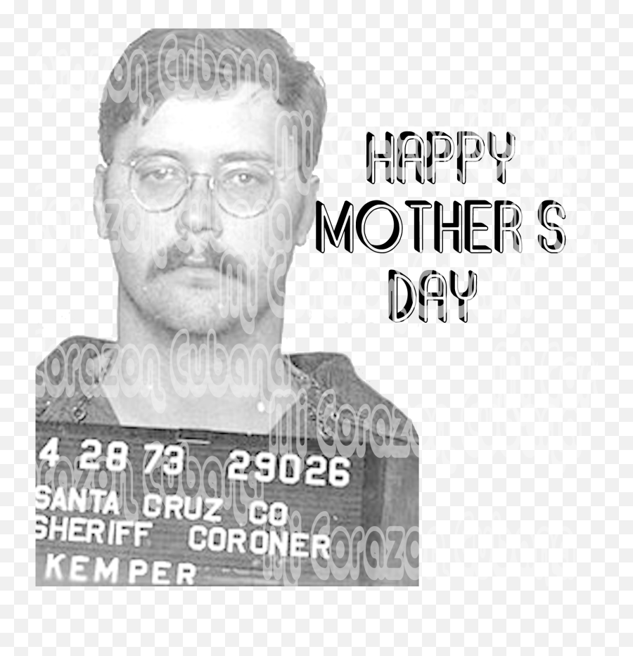 True Crime Lover - Ed Kemper Png,Happy Mother's Day Png