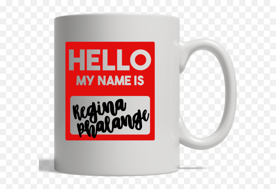 Lovely Hello My Name Is Regina Phalange Mug - Nxtgame Png,Hello My Name Is Png