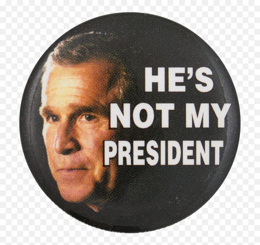 Bush Heu0027s Not My President Busy Beaver Button Museum - Jesus For President Png,George W Bush Png