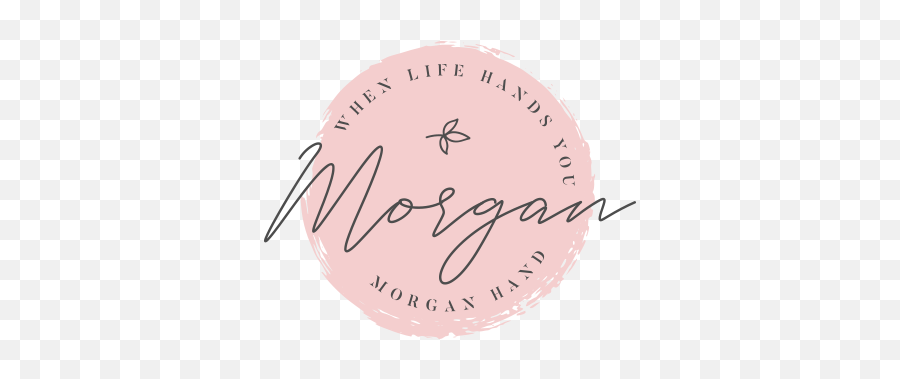 When Life Hands You Morgan Making Things Happen One Day - Circle Png,Hand Logo