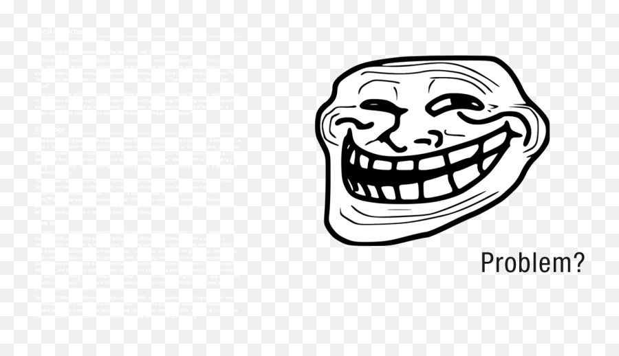 Brief History Of Trolling - Troll Face Wallpaper Iphone Troll Face For Editing Png,Troll Face Png No Background