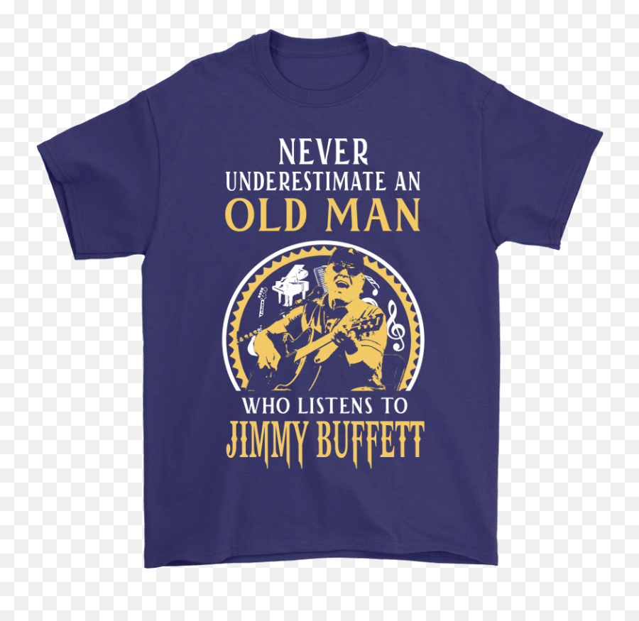 Never Underestimate An Old Man Who - Travis Tritt Shirt Png,Jimmy Buffett Logo