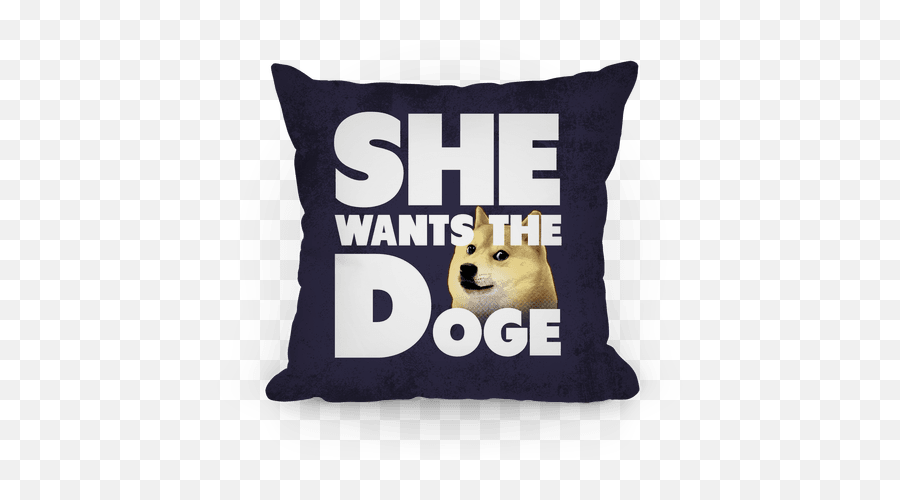 She Wants The Doge Pillows Lookhuman - Cushion Png,Doge Png