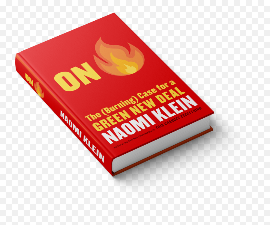 Naomi Klein - Fire The Burning Case For A Green New Deal Naomi Klein Png,Green Fire Png