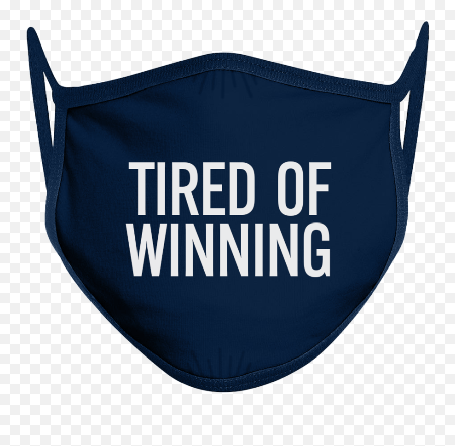 Tired Of Winning Non - Medical Face Mask Set Of 3 Signs Png,Tired Png