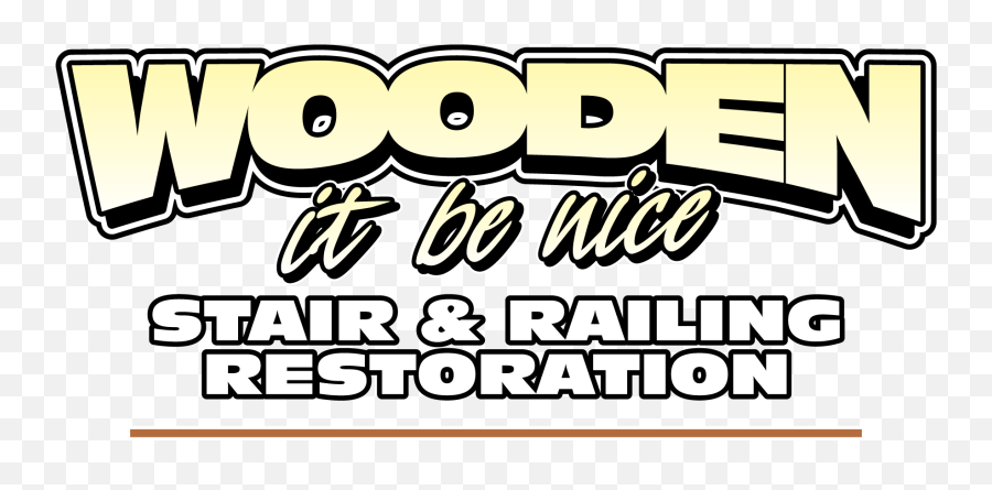 Wooden It Be Nice Stair U0026 Railing Restoration - Calligraphy Png,Nice Logo