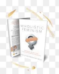 Wholistic Feminism A Rallying Cry For Healing And Integration - Book png