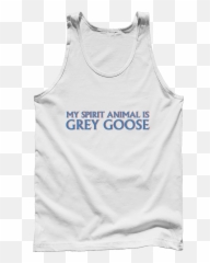 Download My Spirit Animal Is Grey Goose - Vodka png