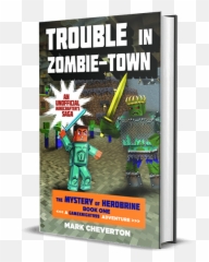 Trouble In Zombie - Town Book One In The Mystery Of Trouble In Zombie A Gameknight999 Adventure Png,Herobrine Png