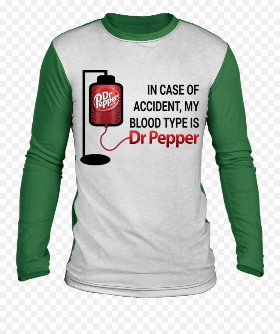 In Case Of Accident My Blood Type Is Dr Pepper Tee - Dr Pepper Png,Dr Pepper Png
