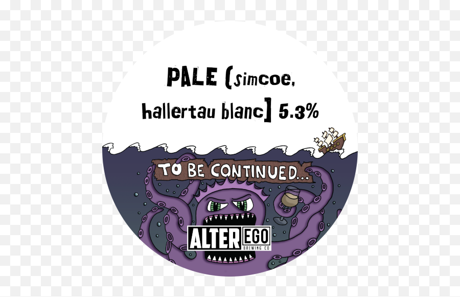 Alter Ego Brewing Co To Be Continued Pale Simcoe Hallertau Blanc - Language Png,To Be Continued Png