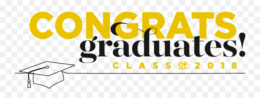 Congratulations To Our 2018 Graduates - Transparent Congratulations Graduate Png,Congrats Png