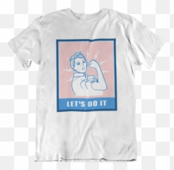 Letu0027s Do It Rosie The Riveter - Womenu0027s Tshirt T Going To Therapy Is Cool Shirt Png,Rosie The Riveter Png
