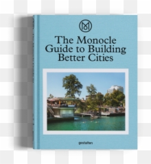 The Monocle Guide To Building Better Cities - To png