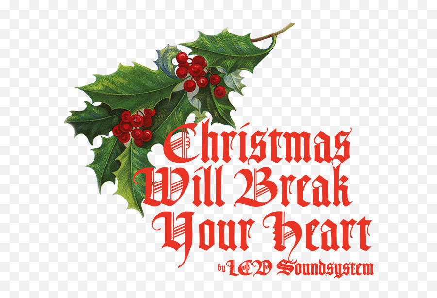Stream Lcd Soundsystemu0027s New Christmas Song U201cchristmas Will - Viburnum Png,Holly Png