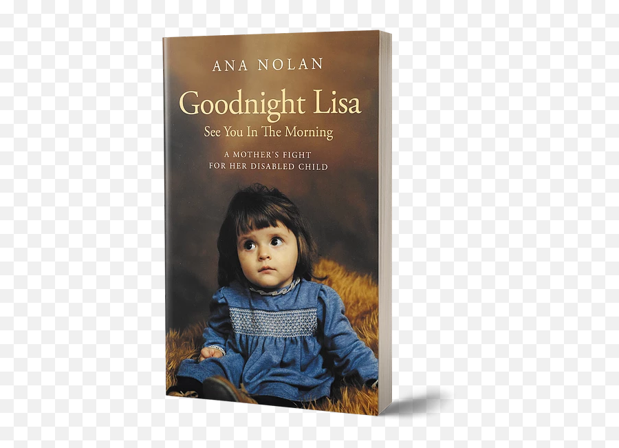 Malcolm Down Publishing Ltd Titles Goodnight Lisa - Goodnight See You In The A Fight For Her Disabled Child Png,Lisa Png