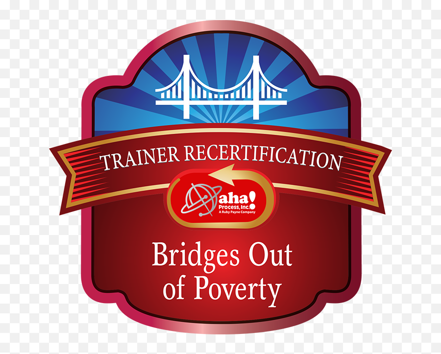 Bridges Out Of Poverty Trainer Recertification - Aha Process Language Png,Transparent Bridges