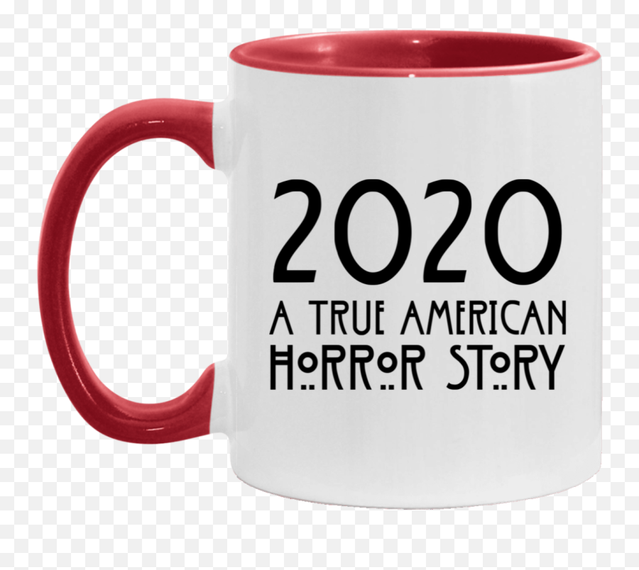 2020 A True American Horror Story Mug - You Make Me Wet Valentines Day Png,American Horror Story Logo
