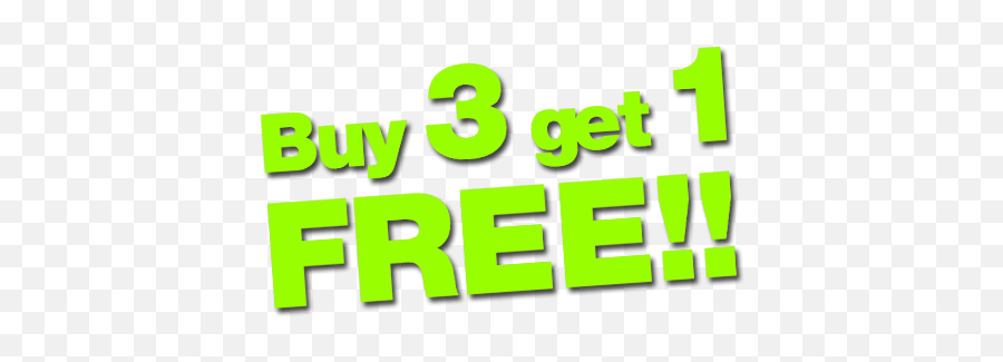 Buy 3 get 1 free. Buy 2 get 3. Buy 1 get 2. Buy 2 get 1 free.