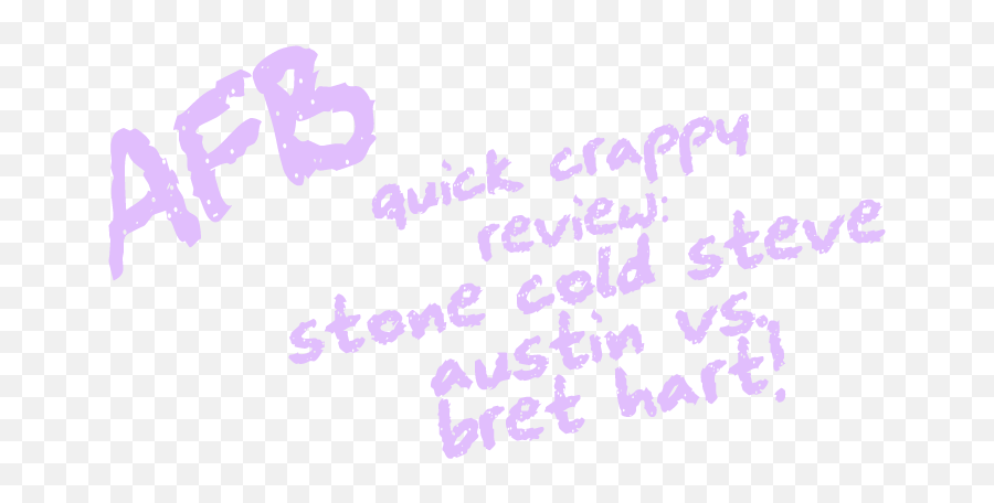Af Blog Quick Crappy Review Wwe Wrestlemania Battle Pack - Chalk Font Png,Stone Cold Steve Austin Png