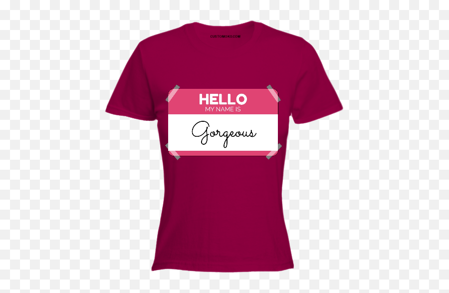 Hello My Name Is Gorgeous Tshirt - Active Shirt Png,Hello My Name Is Png