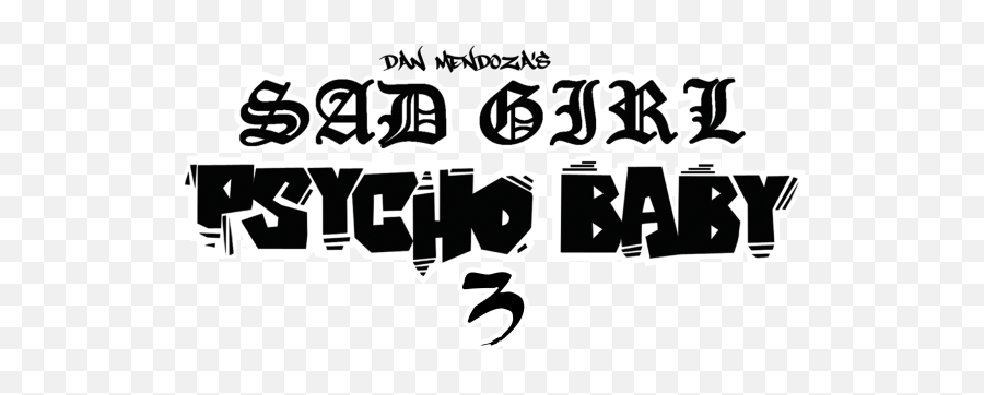 Dan Mendoza Talks About Sad Girl Psycho Baby 3 U2013 First - Dot Png,Sad Logo
