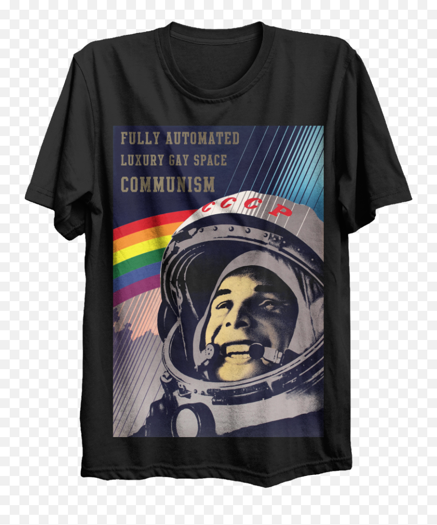 Fully Automated Luxury Gay Space Communism T - Shirt Fully Automated Luxury Communism Png,Grey T Shirt Png