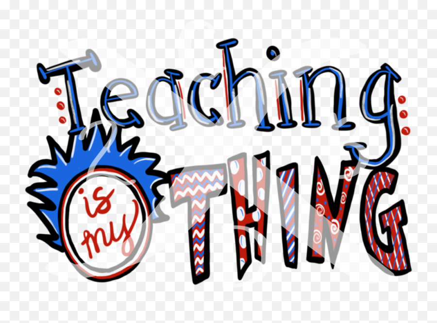 Teaching Is My Thing U2014 2 Crazy B Designs Vinyl Png