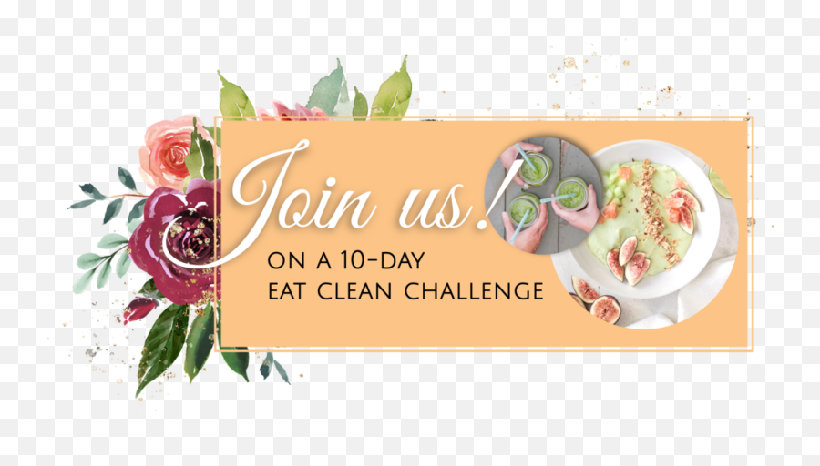 10 Day Eat Clean Challenge U2014 She Shines Wellness - Floribunda Png,Eat Png