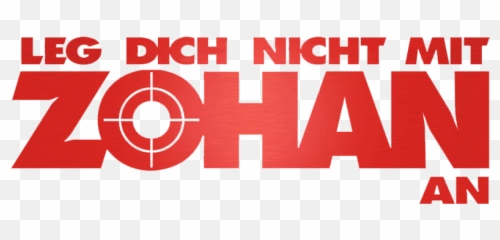 Leg Dich Nicht Mit Zohan An Logo - T Mess With The png