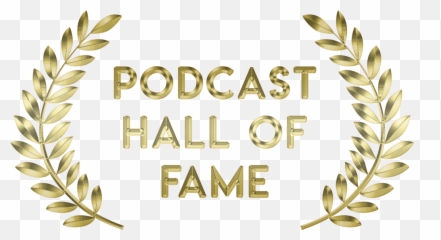 Podcast Hall Of Fame - Corporate Hall Of Fame Png,Hall Of Fame Png