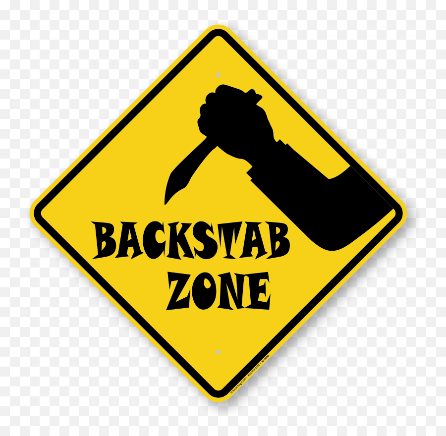 Funny Backstab Zone Sign Sku K2 - 0090 Funny Warning Signs Transparen Png,Funny Icon Texts