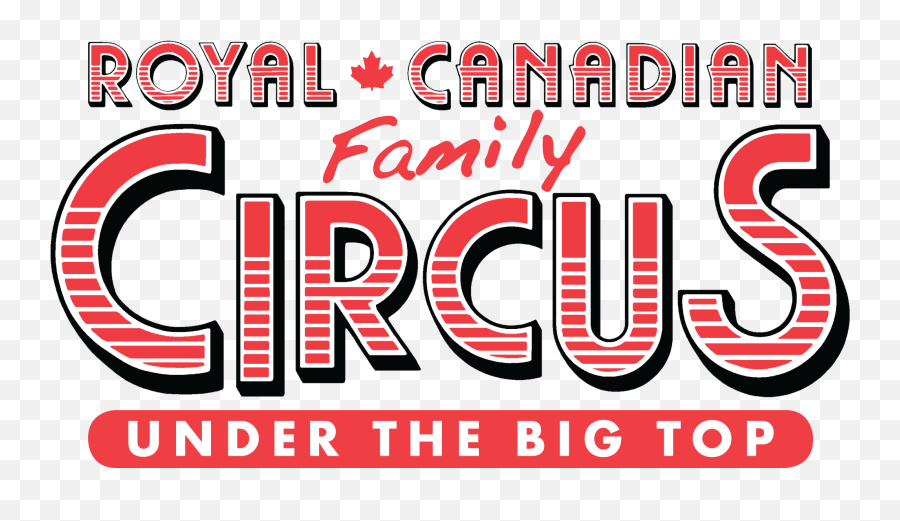 Royal Canadian Family Circus Logo - Royal Canadian Family Circus Png,Circus Logo