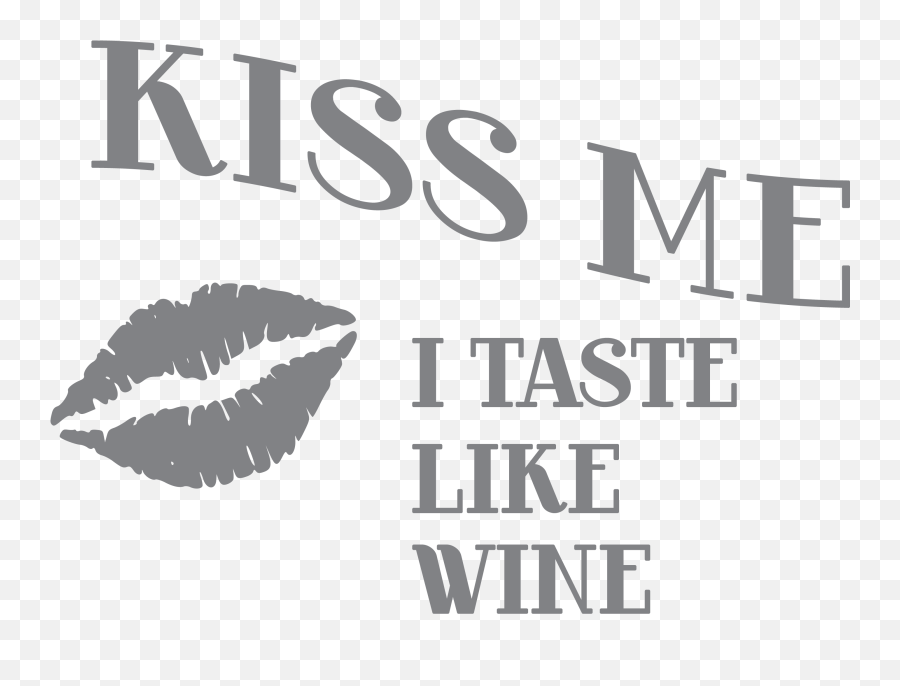 Kiss Me I Taste Like Wine Glass - Lips Clip Art Png,Kiss Mark Png