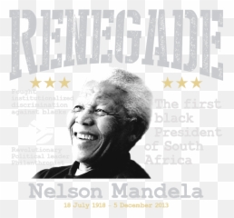 Renegade Nelson Mandela The First Black President Of South - Everlast png