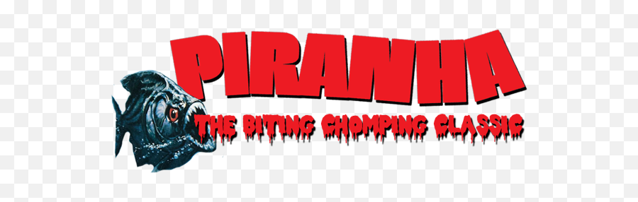 Piranha The Biting Chomping Classic - The Grindhouse Cinema Piranha Movie Logo Png,Piranha Png