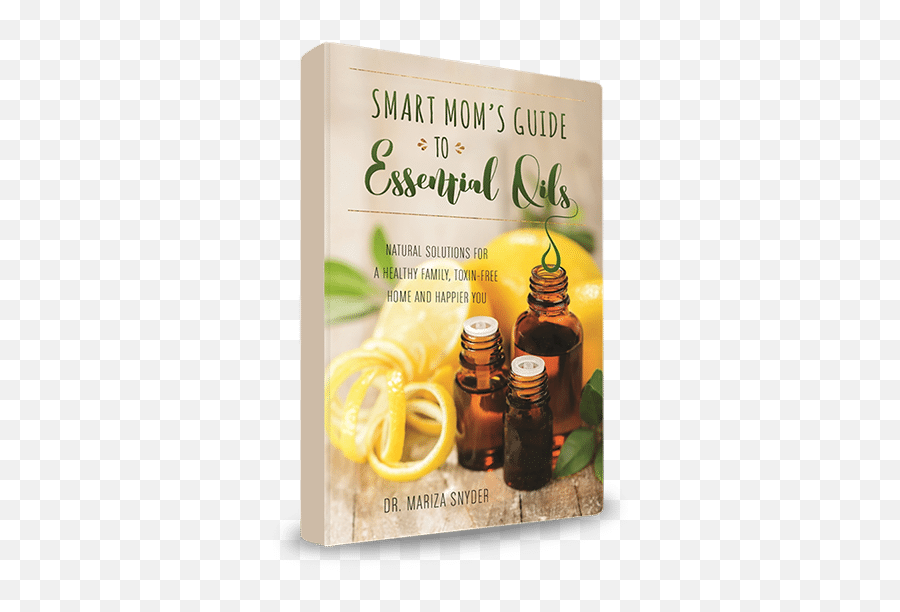 Order The Smart Momu0027s Guide To Essential Oils By Dr Mariza - Smart Guide To Essential Oils Png,Essential Oils Png