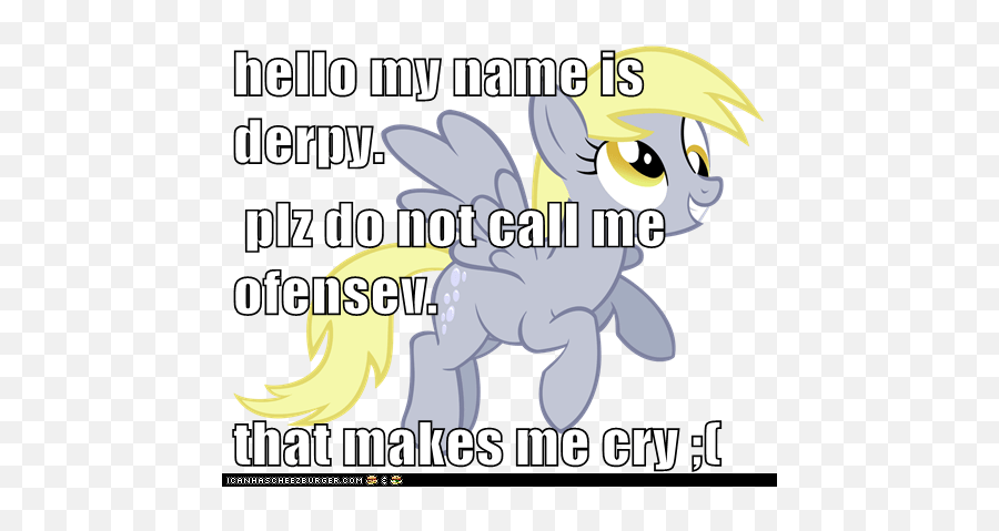 Hello My Name Is Derpy Plz Do Not Call Me Ofensev That - Cartoon Png,Hello My Name Is Png