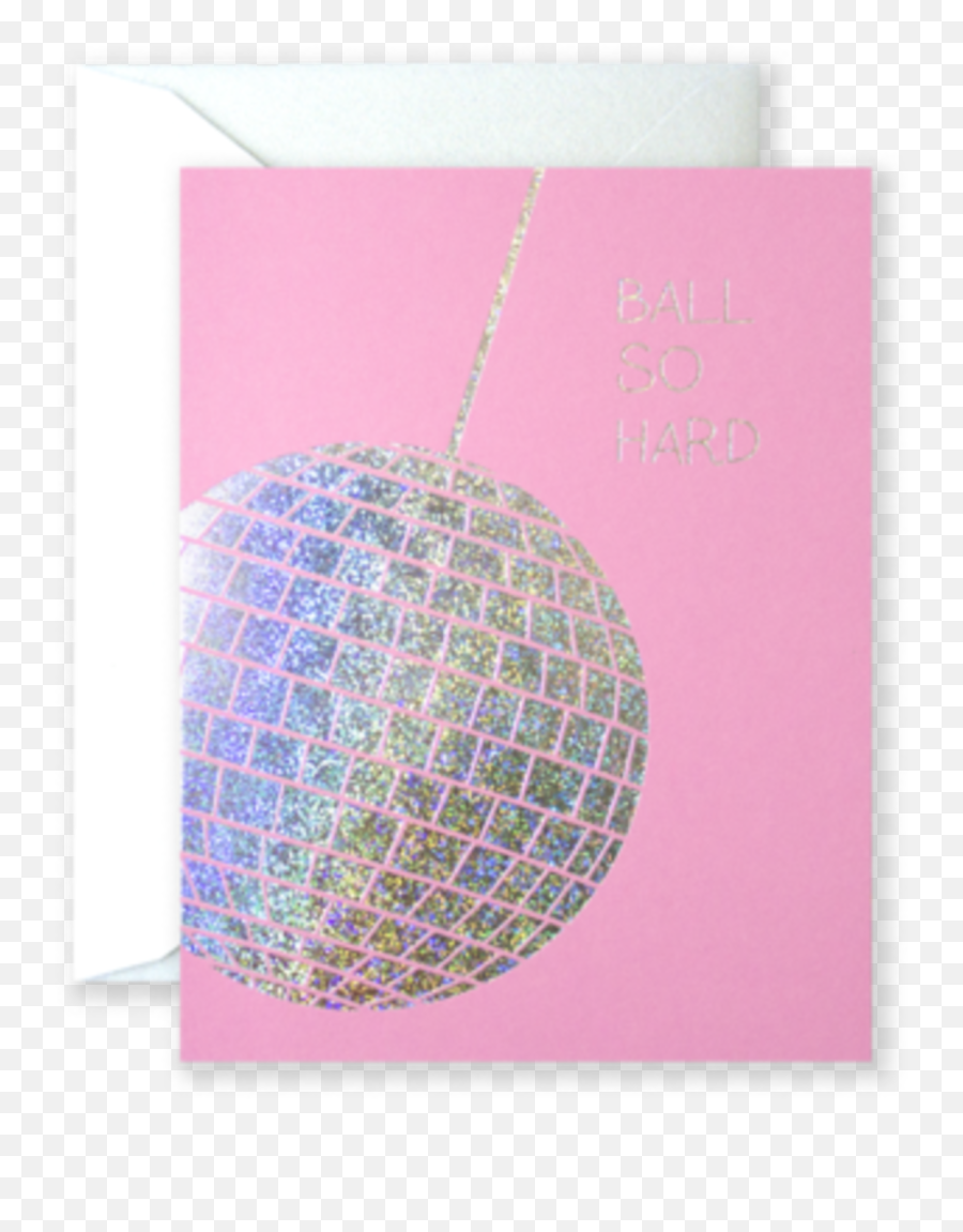 Card - Birthday Ball So Hard Picture Frame Png,Gold Disco Ball Png