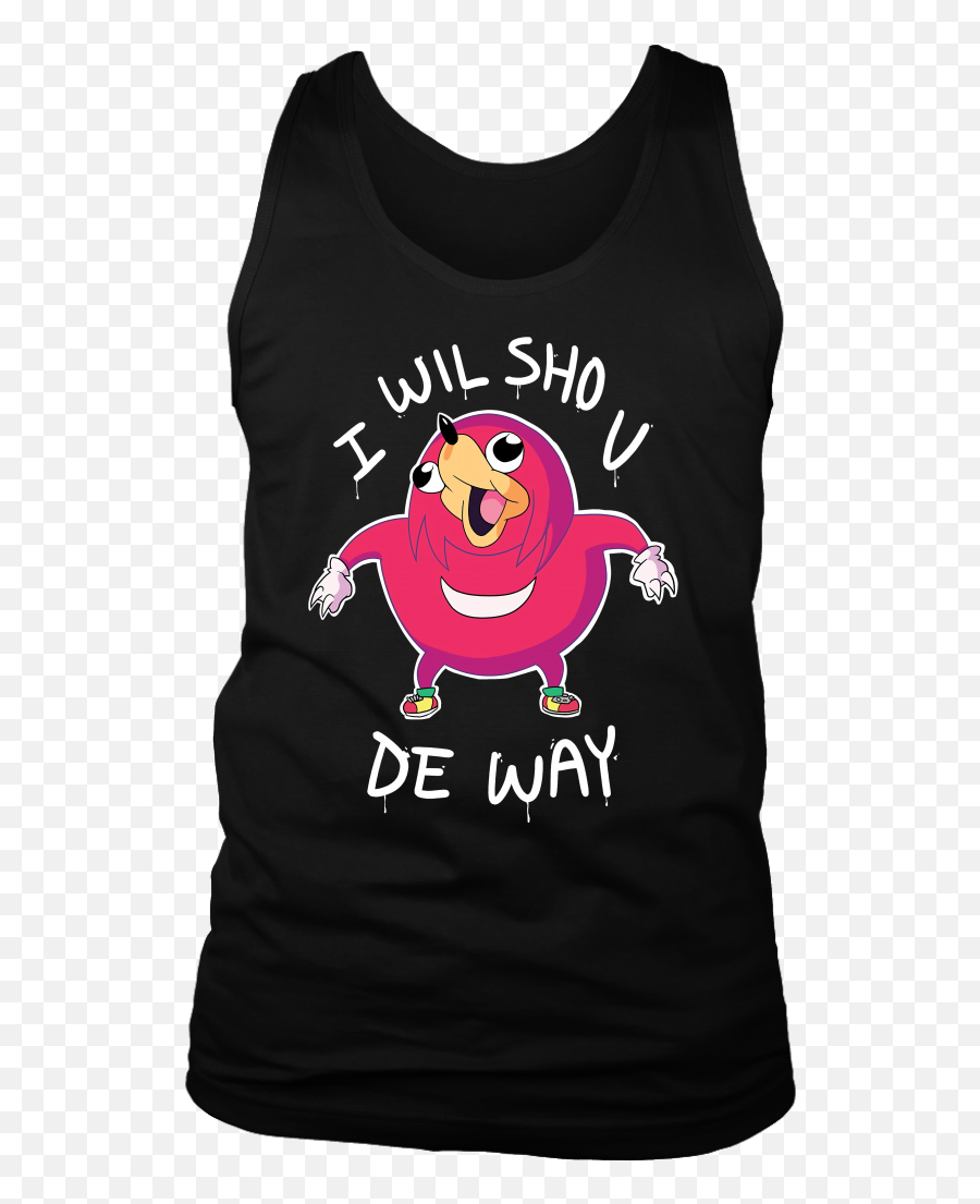 Download I Will Show U You The Way T Shirt Uganda Knuckles - Heula I Have A Dream Png,Uganda Knuckles Png