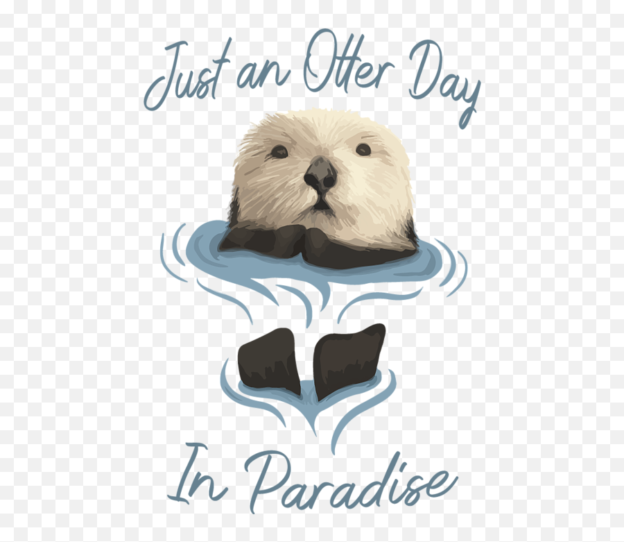 Just An Otter Day In Paradise T - Shirt For Sale By Kimberlee Groundhog Day Png,Sea Otter Icon