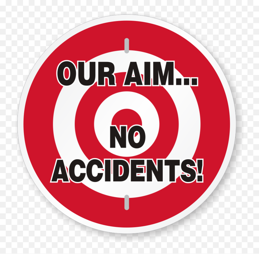 Our Aim No Accidents Sign - Our Aim Zero Incident Png,Funny Icon For Aim