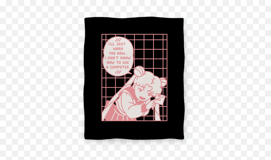 I Donu0027t Know How To Use A Computer Sailor Moon Blankets Lookhuman - Don T Know How To Use Png,Sailor Moon Png