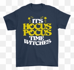 Itu0027s Hocus Pocus Time Witches Halloween Shirts U2013 Teextee Store - Ncaa Baseball Tournament Champions Shirts Png,Hocus Pocus Png