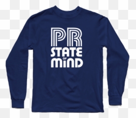 Pr State Of Mind Long Sleeve T - Shirt Pr Of png