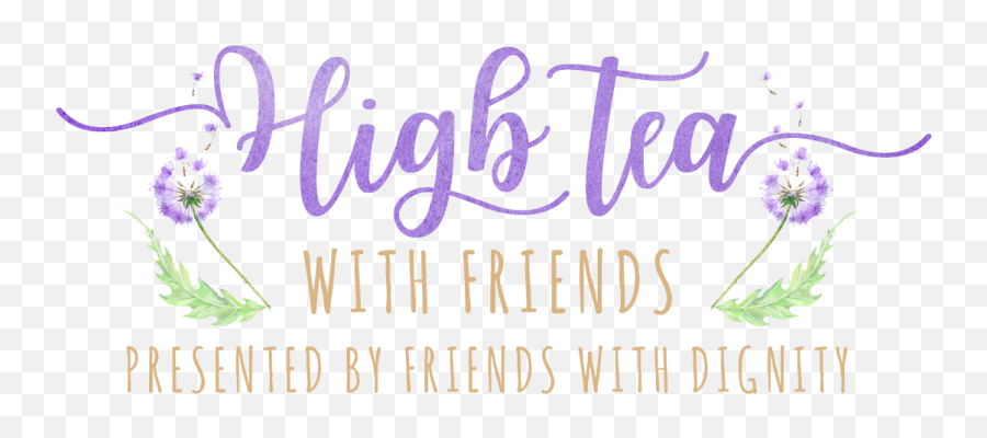 2019 High Tea With Friends Brisbane - Friends With Dignity Calligraphy Png,Friends Logo Font