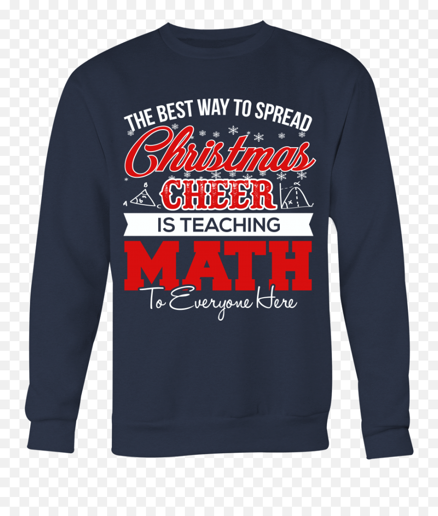 Spread Christmas Cheer Is Teaching Math - Best Way To Spread Christmas Cheer Png,Christmas Sweater Png