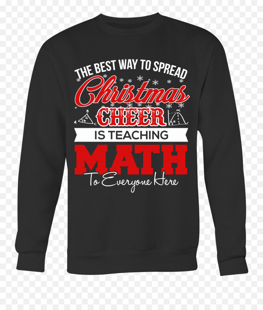 Spread Christmas Cheer Is Teaching Math - Best Way To Spread Christmas Cheer Png,Ugly Christmas Sweater Png
