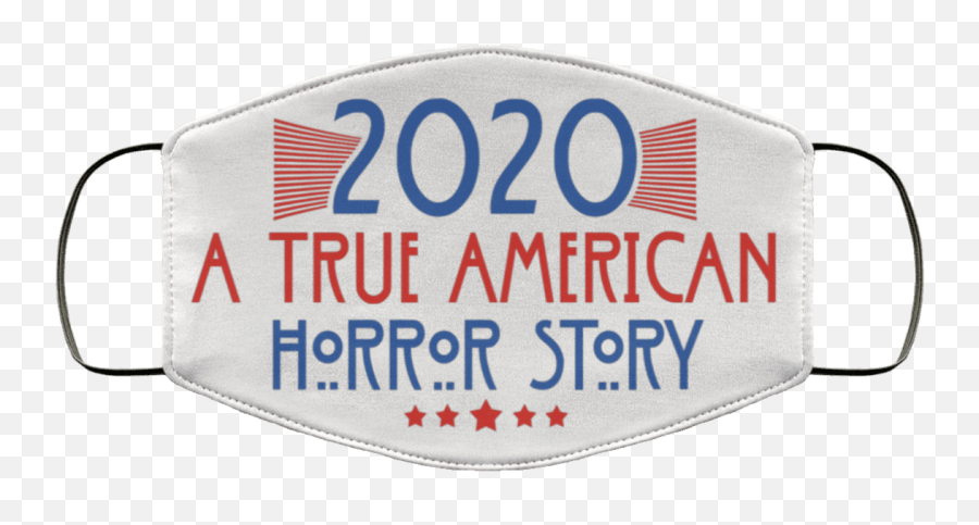 Funny 2020 A True American Horror Story Face Mask - American Horror Story Png,American Horror Story Logo